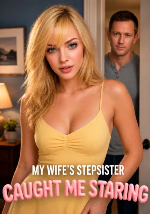Cover art for My Wife’s Stepsister Caught Me Staring, a Candy Shorts series